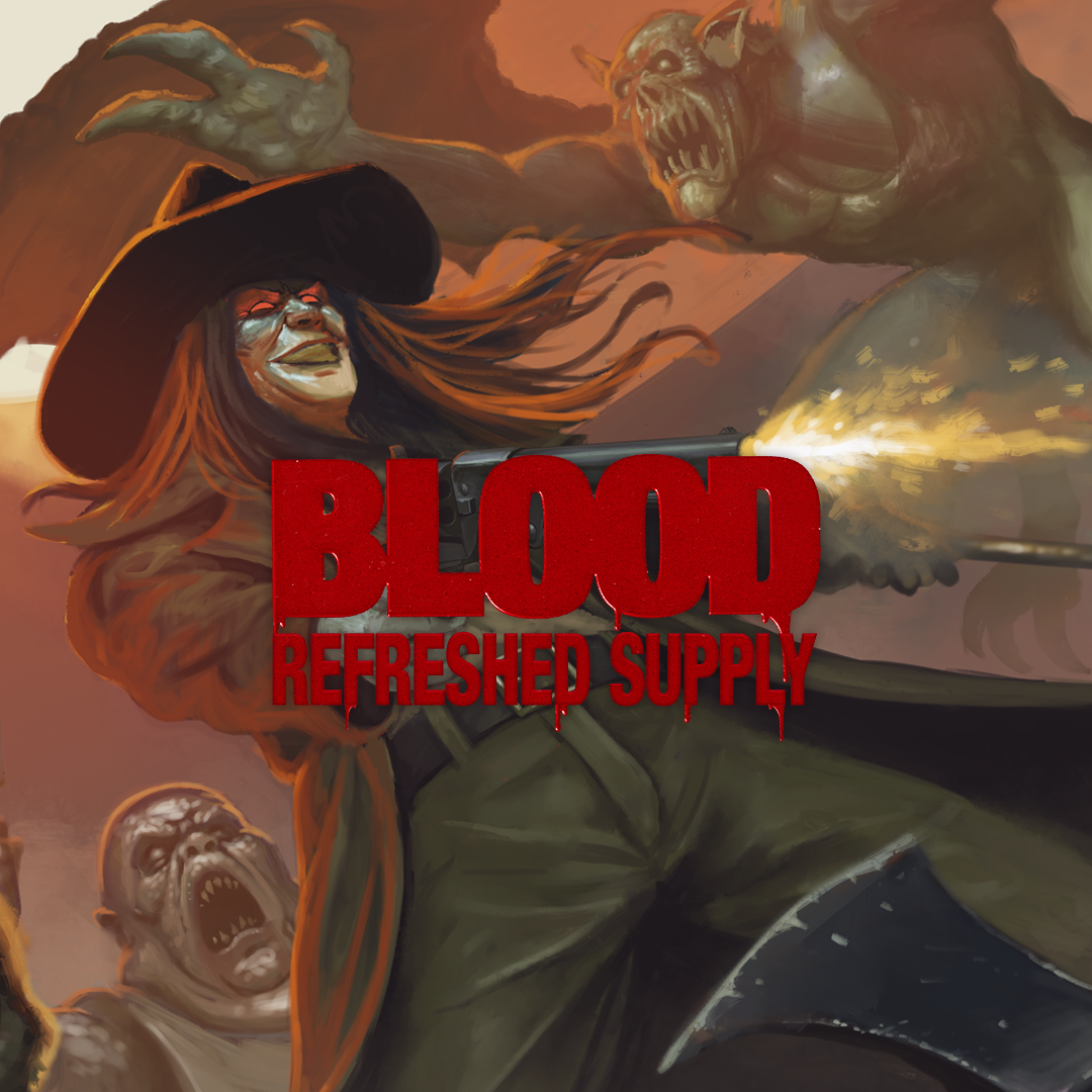 Blood: Refreshed Supply™