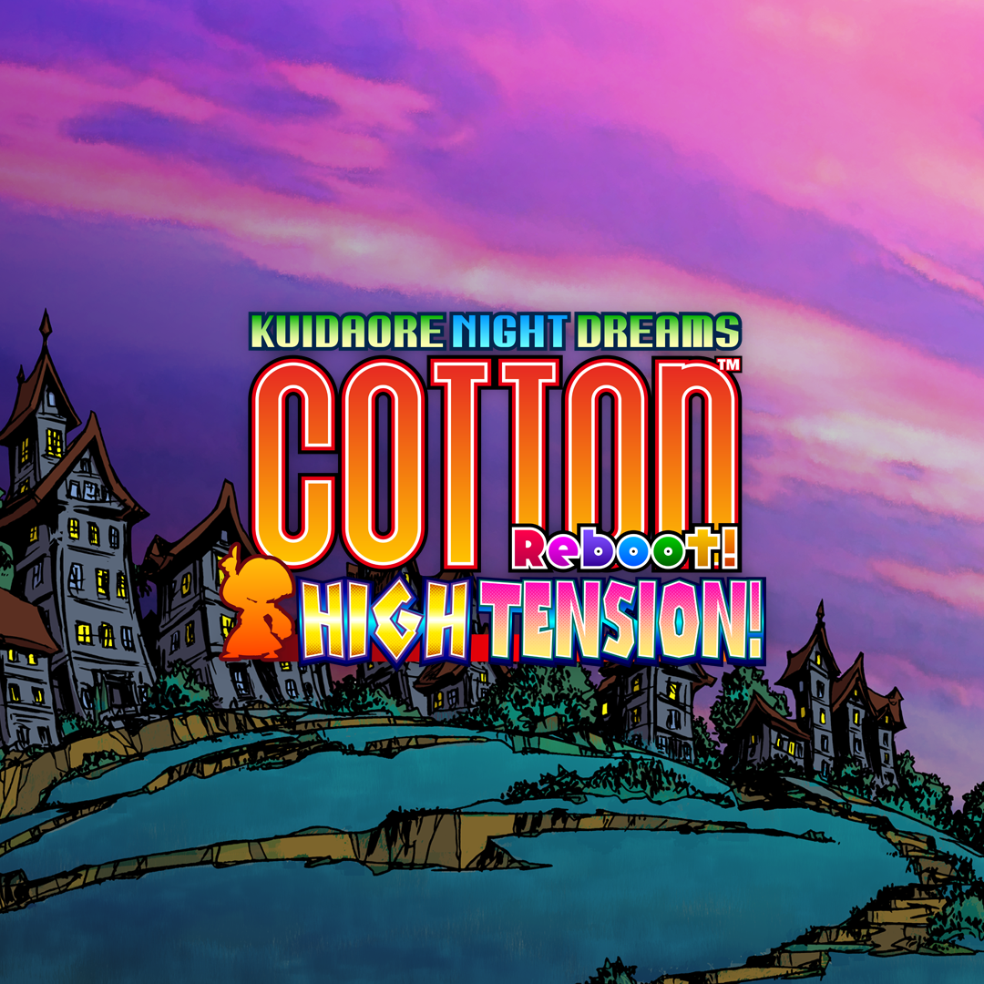 Cotton Reboot! High Tension!
